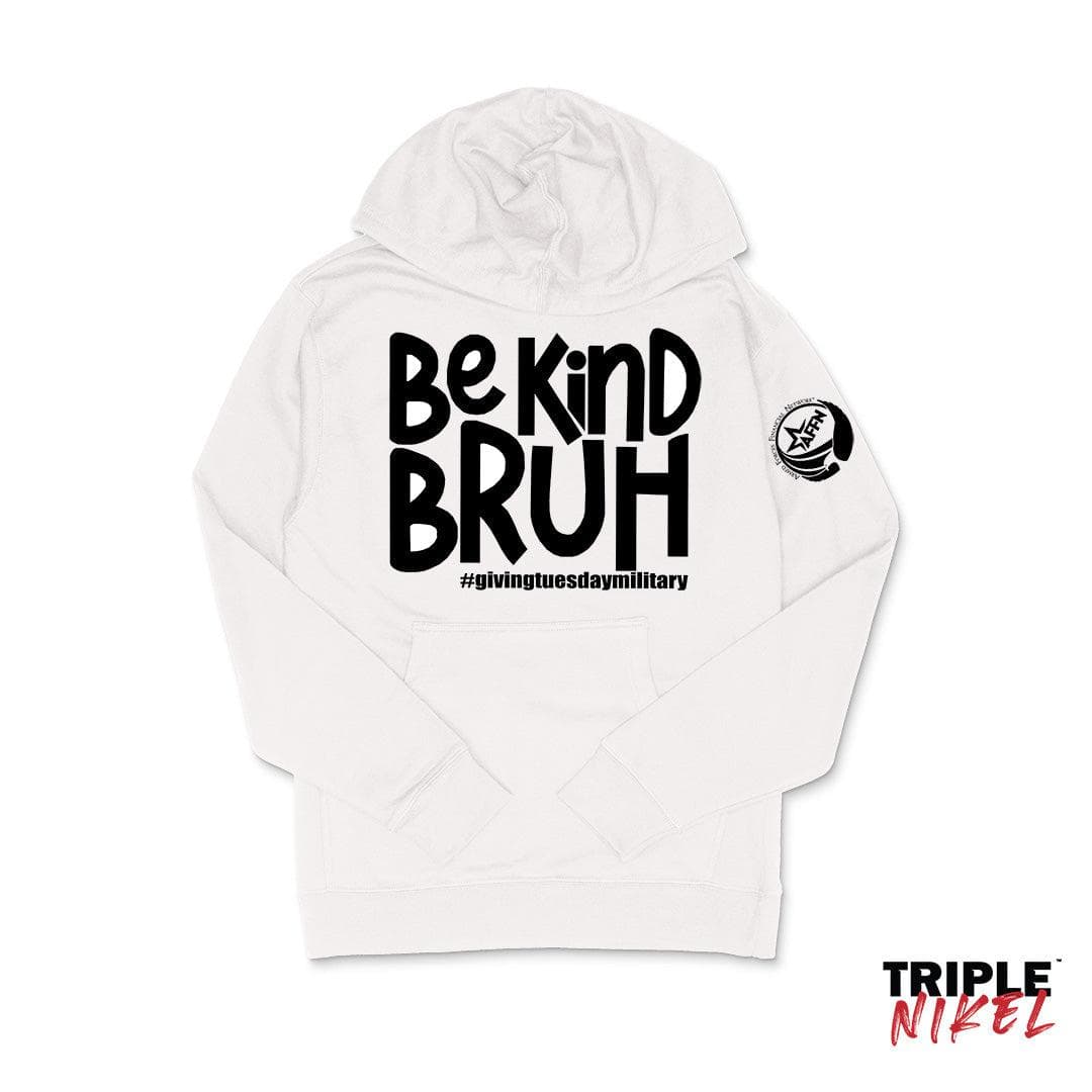 Triple Nikel T-Shirt S / White Triple Nikel Be Kind Bruh! Hoodie Giving Tuesday Military