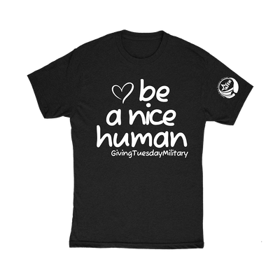 Triple Nikel T-Shirt Triple Nikel Be A Nice Human! UNISEX Giving Tuesday Military Tee